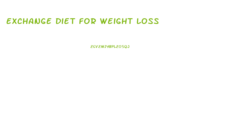 Exchange Diet For Weight Loss