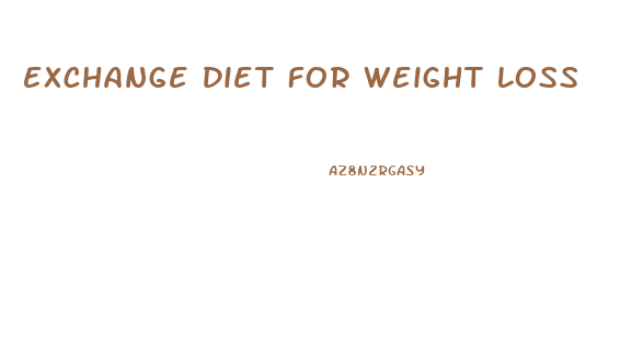 Exchange Diet For Weight Loss