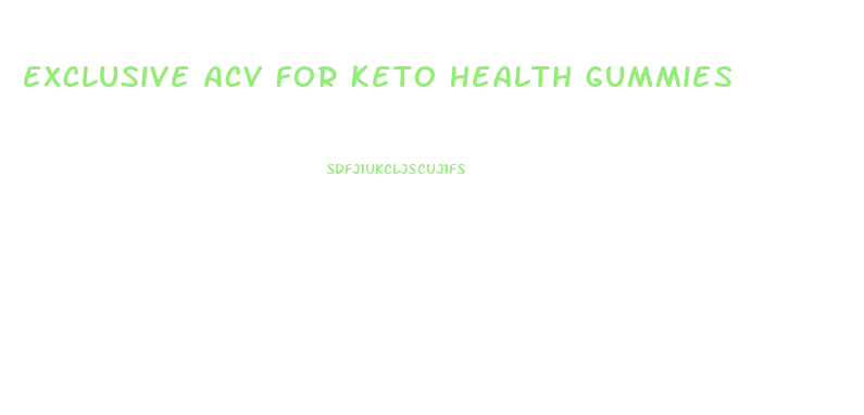 Exclusive Acv For Keto Health Gummies