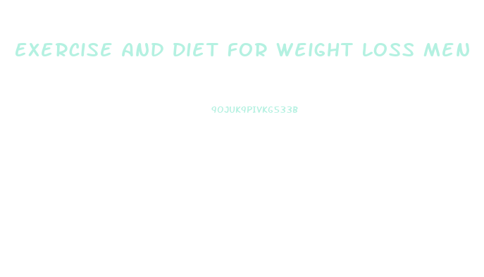 Exercise And Diet For Weight Loss Men