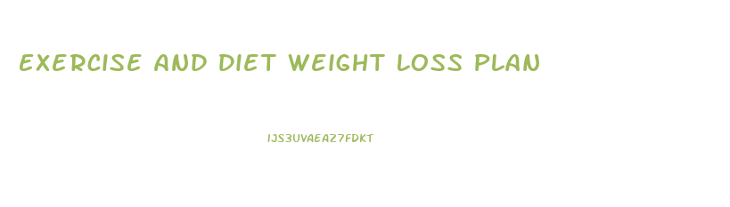 Exercise And Diet Weight Loss Plan