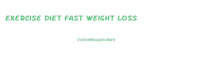 Exercise Diet Fast Weight Loss