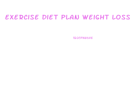 Exercise Diet Plan Weight Loss