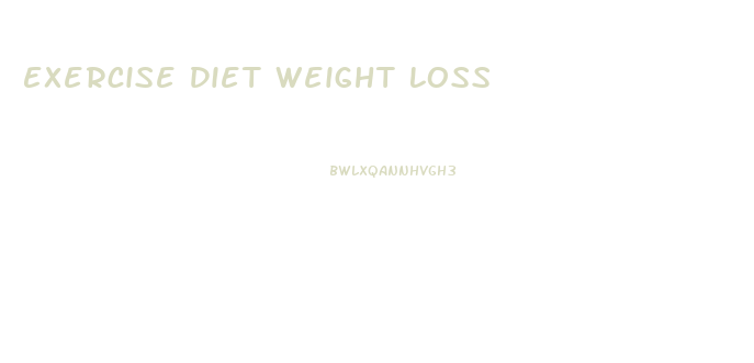 Exercise Diet Weight Loss