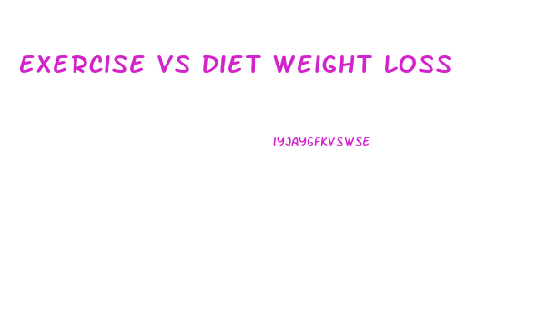 Exercise Vs Diet Weight Loss