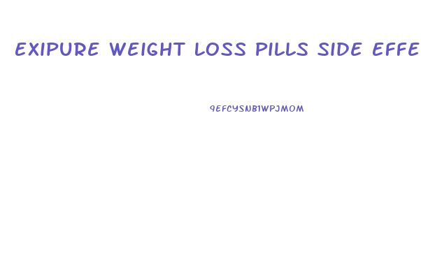 Exipure Weight Loss Pills Side Effects