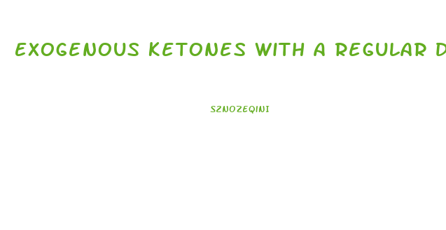 Exogenous Ketones With A Regular Diet Weight Loss