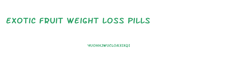 Exotic Fruit Weight Loss Pills