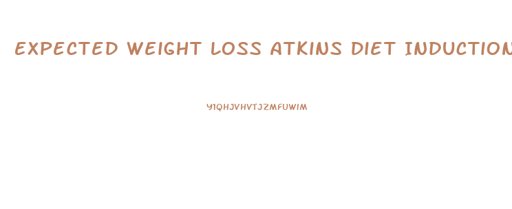 Expected Weight Loss Atkins Diet Induction