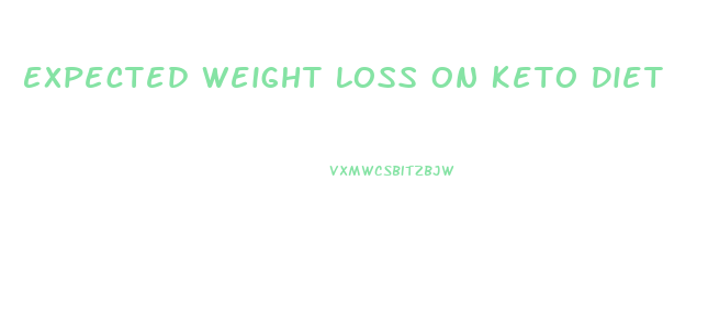 Expected Weight Loss On Keto Diet
