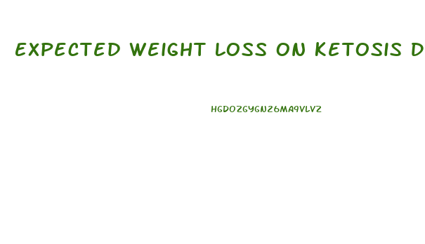 Expected Weight Loss On Ketosis Diet