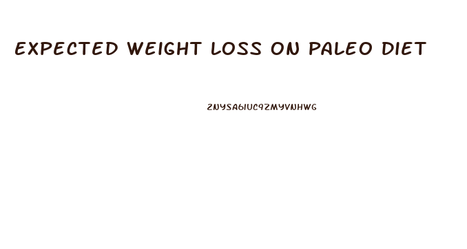 Expected Weight Loss On Paleo Diet