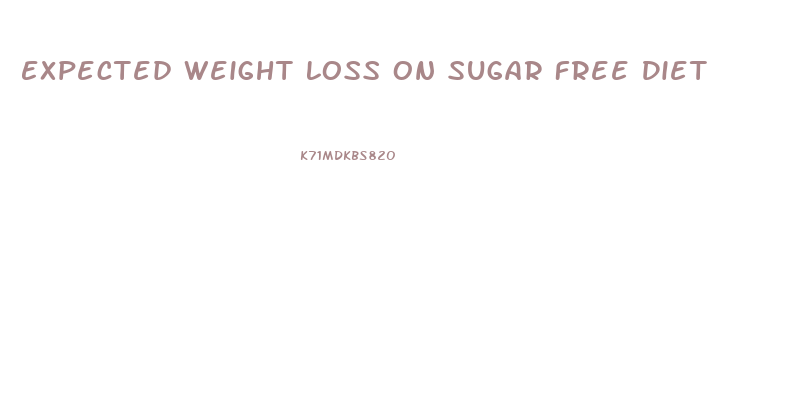 Expected Weight Loss On Sugar Free Diet