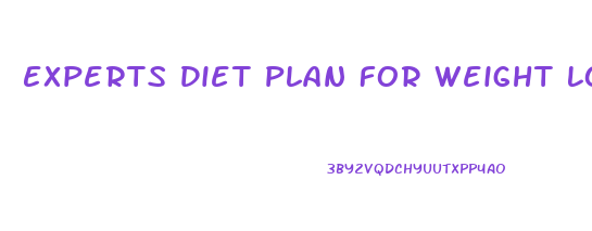Experts Diet Plan For Weight Loss