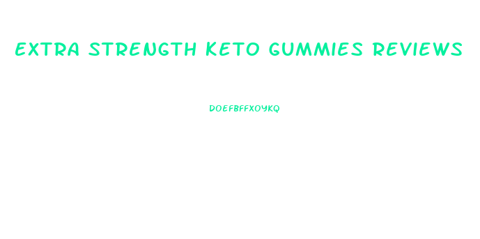 Extra Strength Keto Gummies Reviews