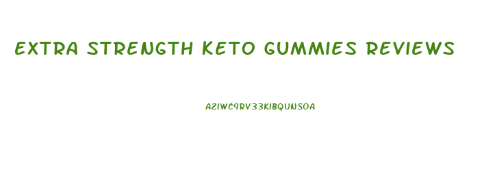 Extra Strength Keto Gummies Reviews