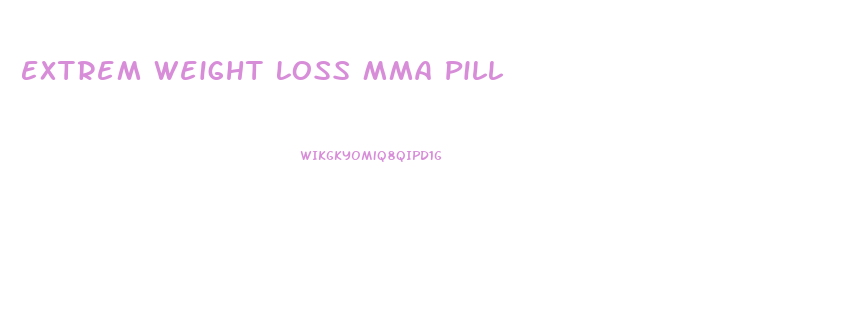 Extrem Weight Loss Mma Pill