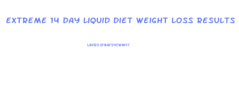 Extreme 14 Day Liquid Diet Weight Loss Results