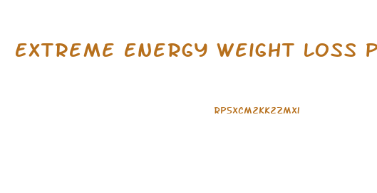 Extreme Energy Weight Loss Pills