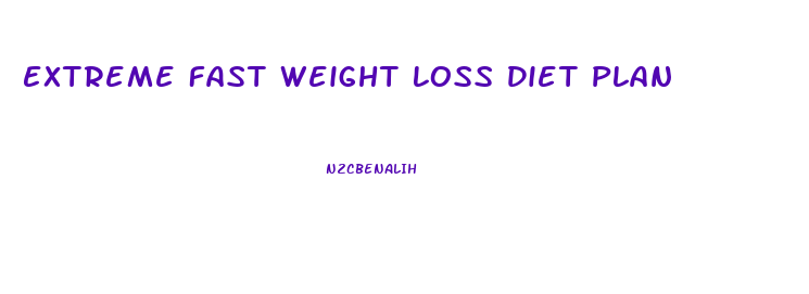 Extreme Fast Weight Loss Diet Plan