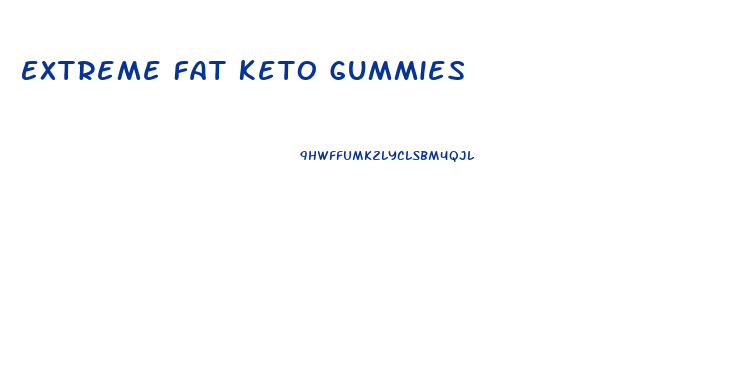 Extreme Fat Keto Gummies