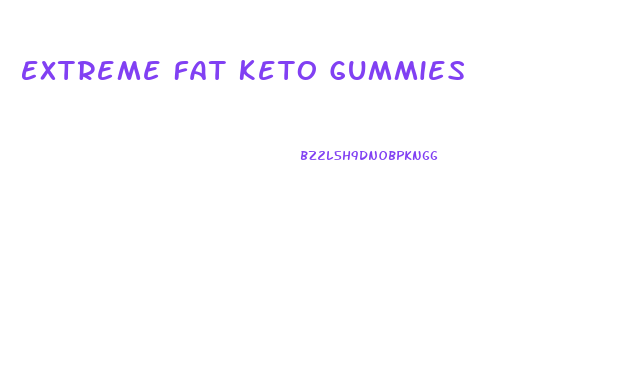 Extreme Fat Keto Gummies