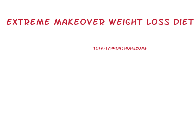 Extreme Makeover Weight Loss Diet Plan Pdf