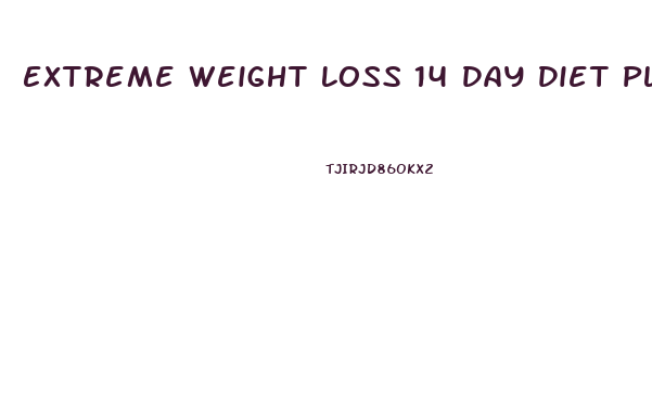 Extreme Weight Loss 14 Day Diet Plan