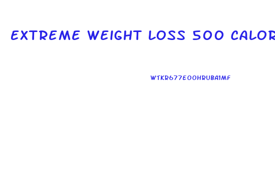 Extreme Weight Loss 500 Calorie Diet Meal Plan