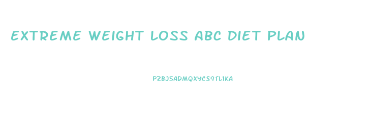 Extreme Weight Loss Abc Diet Plan