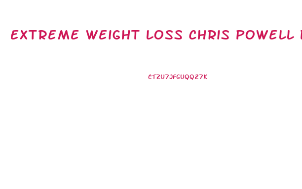 Extreme Weight Loss Chris Powell Diet