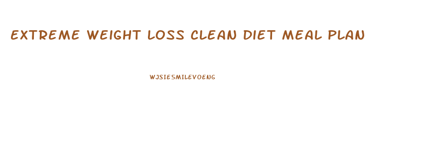 Extreme Weight Loss Clean Diet Meal Plan