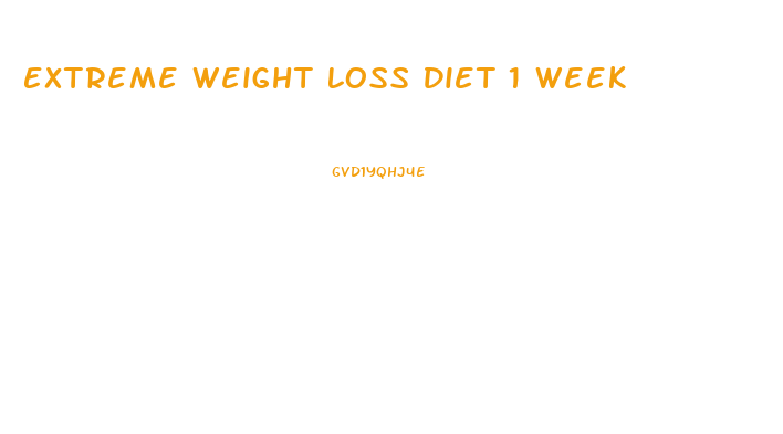 Extreme Weight Loss Diet 1 Week