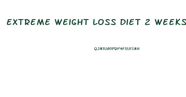 Extreme Weight Loss Diet 2 Weeks