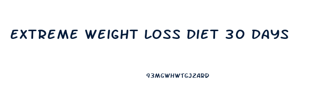 Extreme Weight Loss Diet 30 Days