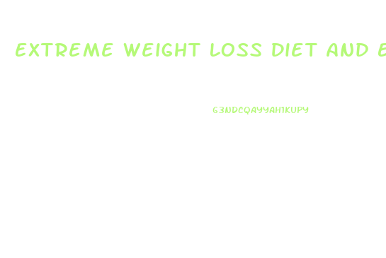Extreme Weight Loss Diet And Exercise Program