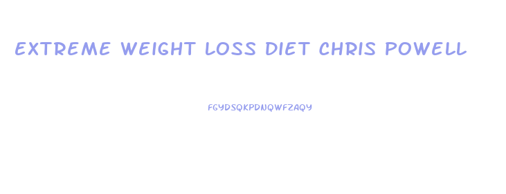 Extreme Weight Loss Diet Chris Powell