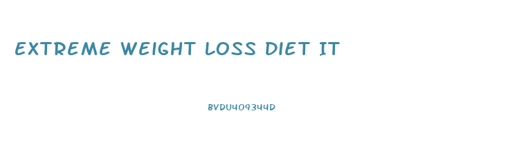 Extreme Weight Loss Diet It