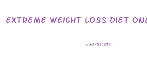 Extreme Weight Loss Diet One Week