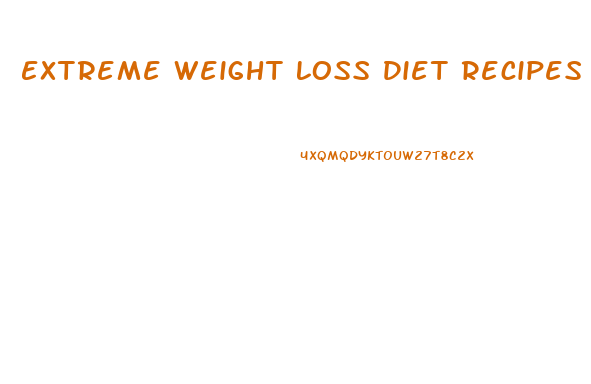 Extreme Weight Loss Diet Recipes