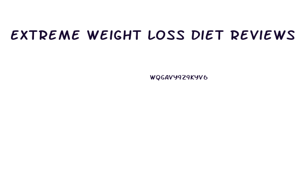 Extreme Weight Loss Diet Reviews