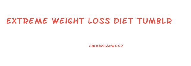 Extreme Weight Loss Diet Tumblr