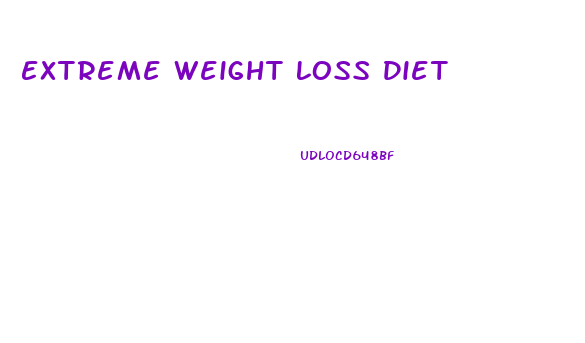 Extreme Weight Loss Diet