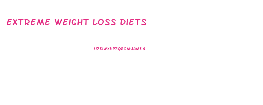 Extreme Weight Loss Diets