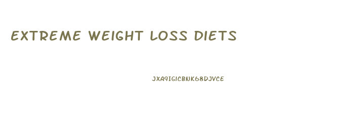 Extreme Weight Loss Diets