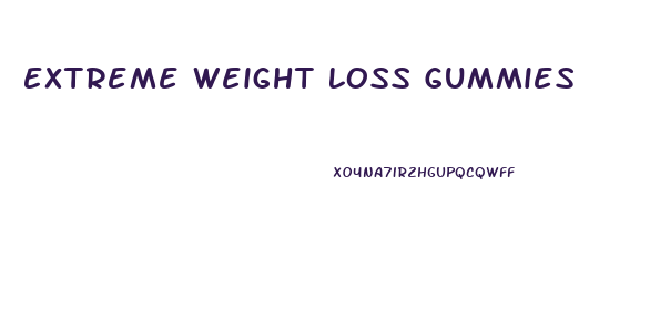 Extreme Weight Loss Gummies