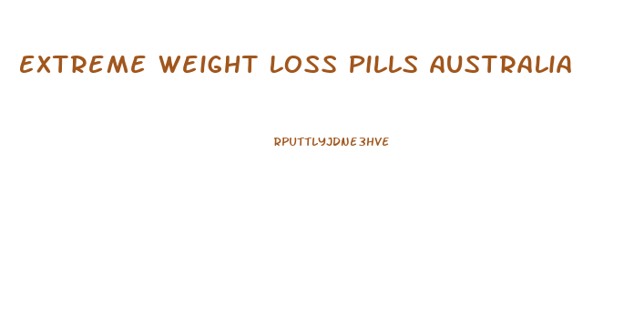 Extreme Weight Loss Pills Australia