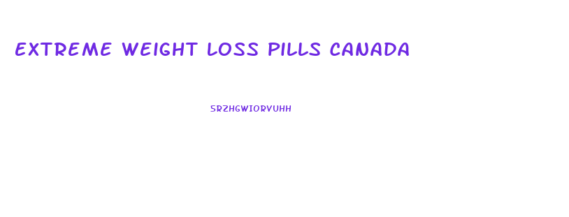 Extreme Weight Loss Pills Canada