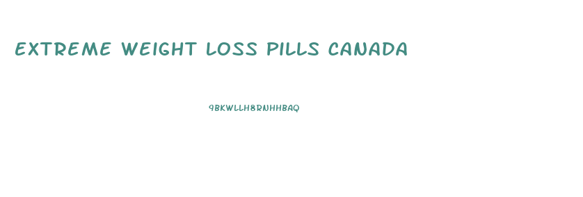 Extreme Weight Loss Pills Canada