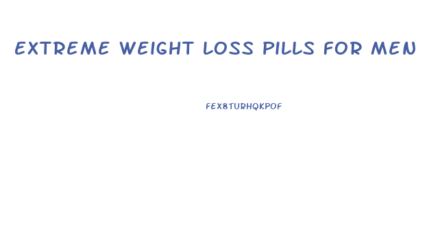 Extreme Weight Loss Pills For Men